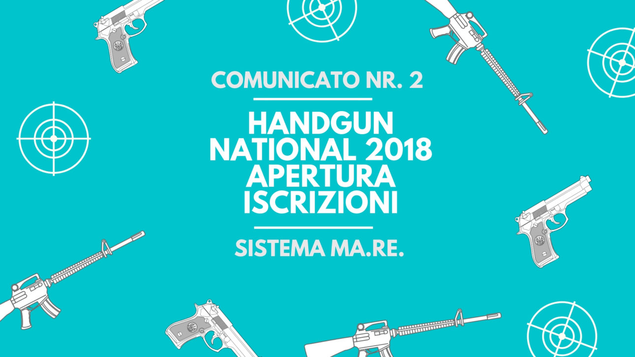 National nr. 2 | HANDGUN NATIONAL 2018 | Apertura iscrizioni Ma.Re.